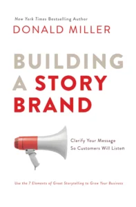 Business Book Recommendation: Building a Brand Story by Donald Miller.